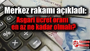 Merkez rakamı açıkladı; Asgari ücret oranı en az ne kadar olmalı