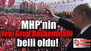 MHP'nin Yeni Grup Başkanvekili belli oldu