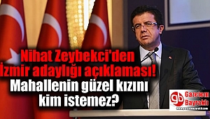 Nihat Zeybekci'den İzmir adaylığı açıklaması