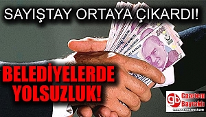 Sayıştay raporlarında yapılan yolsuzluklar ortaya çıktı