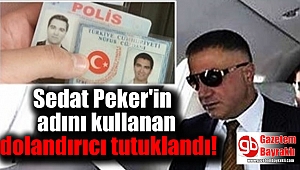 Sedat Peker'in adını kullanan dolandırıcı tutuklandı