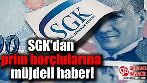 SGK'dan prim borçlularına müjdeli haber