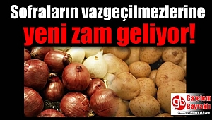 Sofraların vazgeçilmezlerine yeni zam geliyor