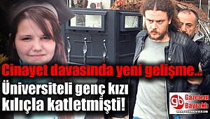 Üniversiteli genç kızı kılıçla katletmişti Cinayet davasında yeni gelişme