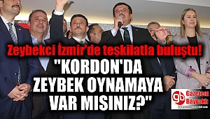 Zeybekci İzmir'de teşkilatla buluştu