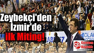 Zeybekci Perşembe günü İzmir'de miting yapacak