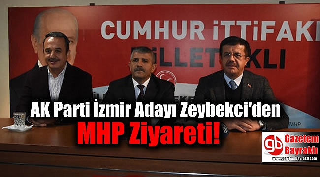 AK Parti İzmir Adayı Zeybekci'den MHP Ziyareti