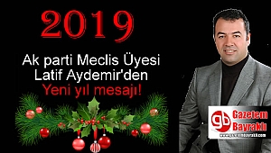 Ak parti Meclis Üyesi Latif Aydemir'den Yeni yıl mesajı