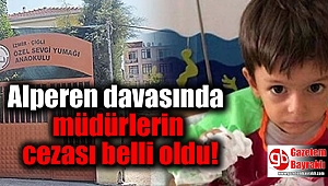 Alperen davasında müdürlerin cezası belli oldu