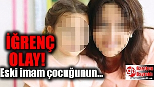 Anneden kızının babasıyla ilgili korkunç şikayet