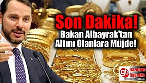 Bakan Albayrak'tan Altını Olanlara Müjde