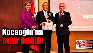 Başkan Kocaoğlu'na onur ödülü