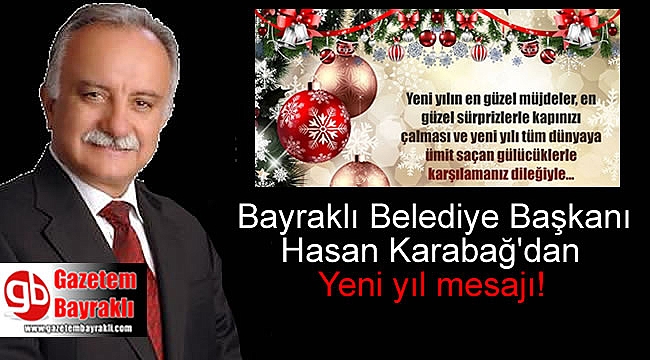 Bayraklı Belediye Başkanı Hasan Karabağ'dan Yeni yıl mesajı
