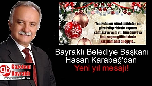 Bayraklı Belediye Başkanı Hasan Karabağ'dan Yeni yıl mesajı