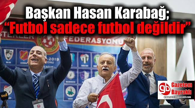 Bayraklı Belediye Başkanı Hasan Karabağ;