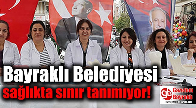 Bayraklı Belediyesi sağlıkta sınır tanımıyor