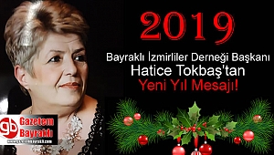 Bayraklı İzmirliler Derneği Başkanı Hatice Tokbaş'tan Yeni yıl mesajı