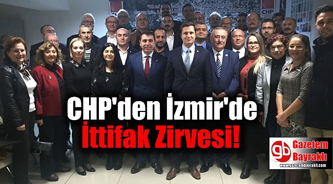 CHP'den İzmir'de İttifak Zirvesi
