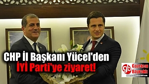 CHP İl Başkanı Yücel'den İYİ Parti'ye ziyaret