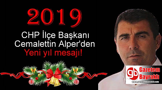 CHP İlçe Başkanı Cemalettin Alper'den Yeni yıl mesajı