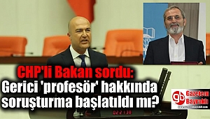 CHP'li Bakan sordu: Gerici 'profesör' hakkında soruşturma başlatıldı mı