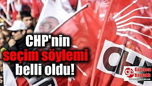 CHP'nin seçim söylemi belli oldu