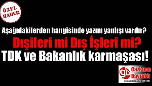 Dışişleri mi Dış İşleri mi? TDK ve Bakanlık karmaşası!