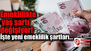 Emeklilikte yaş şartı değişiyor: İşte yeni emeklilik şartları