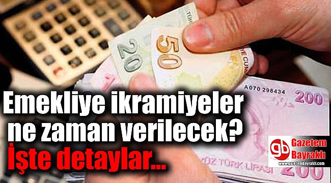 Emekliye ikramiyeler ne zaman verilecek