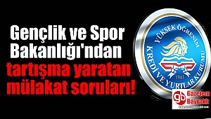 Gençlik ve Spor Bakanlığı'ndan tartışma yaratan mülakat soruları