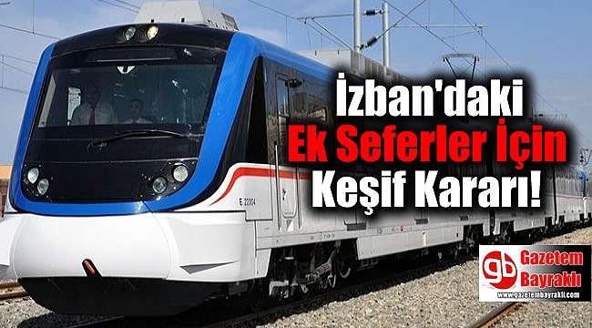 İzban'daki Ek Seferler İçin Keşif Kararı