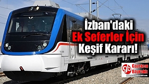 İzban'daki Ek Seferler İçin Keşif Kararı