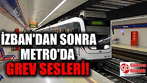 İZBAN'dan sonra metro'da grev sesleri