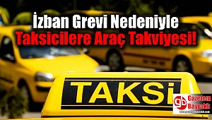 İzban Grevi Nedeniyle Taksicilere Araç Takviyesi