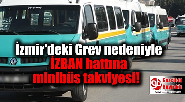 İZBAN Grevi nedeniyle yeni minibüs hatları
