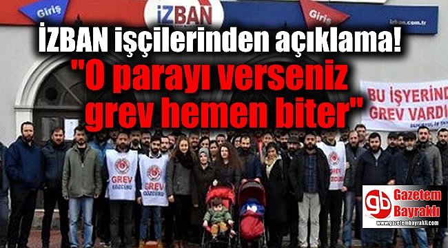 İZBAN işçilerinden son dakika açıklama: ''O parayı verseniz grev hemen biter''