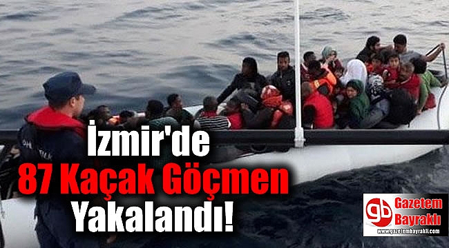 İzmir'de 87 Düzensiz Göçmen Yakalandı