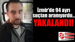 İzmir'de 94 ayrı suçtan aranan şahıs yakalandı