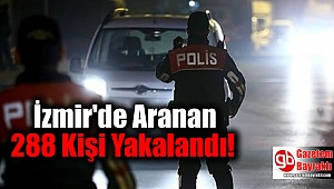 İzmir'de Aranan 288 Kişi Yakalandı