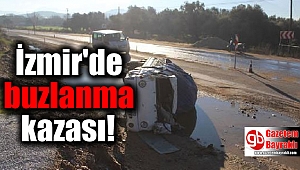 İzmir'de buzlanma kazası