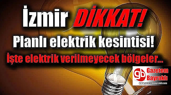 İzmir'de elektrik kesintisi (18 Aralık 2018)