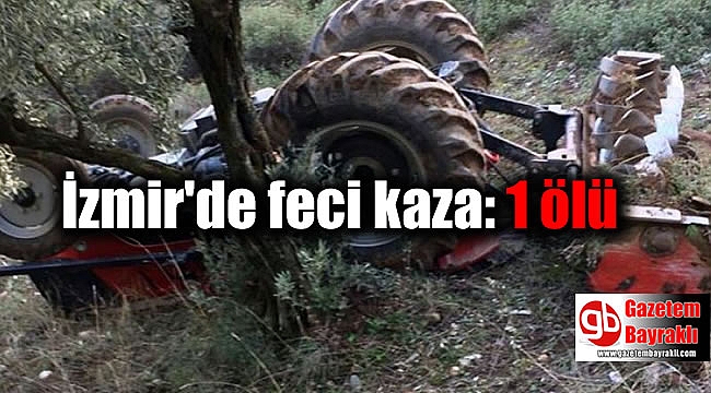 İzmir'de feci kaza: 1 ölü