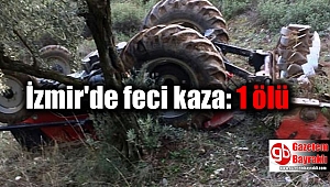 İzmir'de feci kaza: 1 ölü