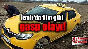 İzmir'de film gibi gasp olayı