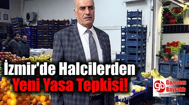 İzmir'de Halcilerden Yeni Yasa Tepkisi