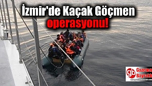 İzmir'de Kaçak Göçmen operasyonu