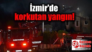 İzmir'de korkutan yangın