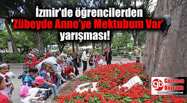 İzmir'de öğrencilerden 'Zübeyde Anne’ye Mektubum Var’ yarışması