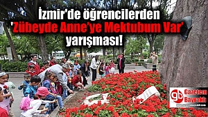 İzmir'de öğrencilerden 'Zübeyde Anne’ye Mektubum Var’ yarışması
