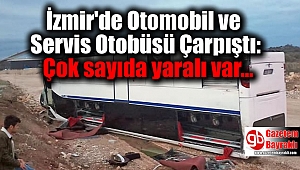 İzmir'de Otomobil ile Servis Otobüsü Çarpıştı: 25 Yaralı